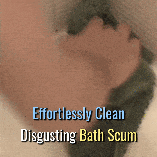 Effortlessly Clean Disgusting Bath Scum